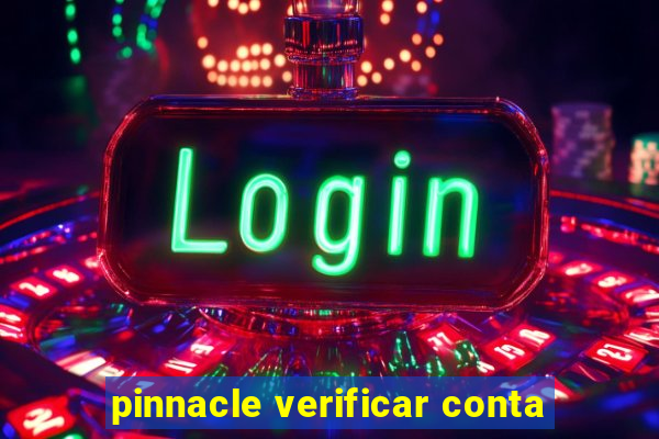 pinnacle verificar conta